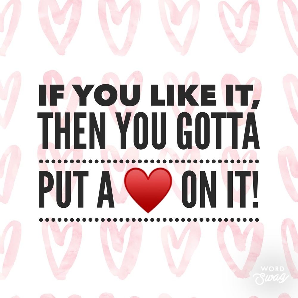 If you like it, then you got a put a ♥️ on it!